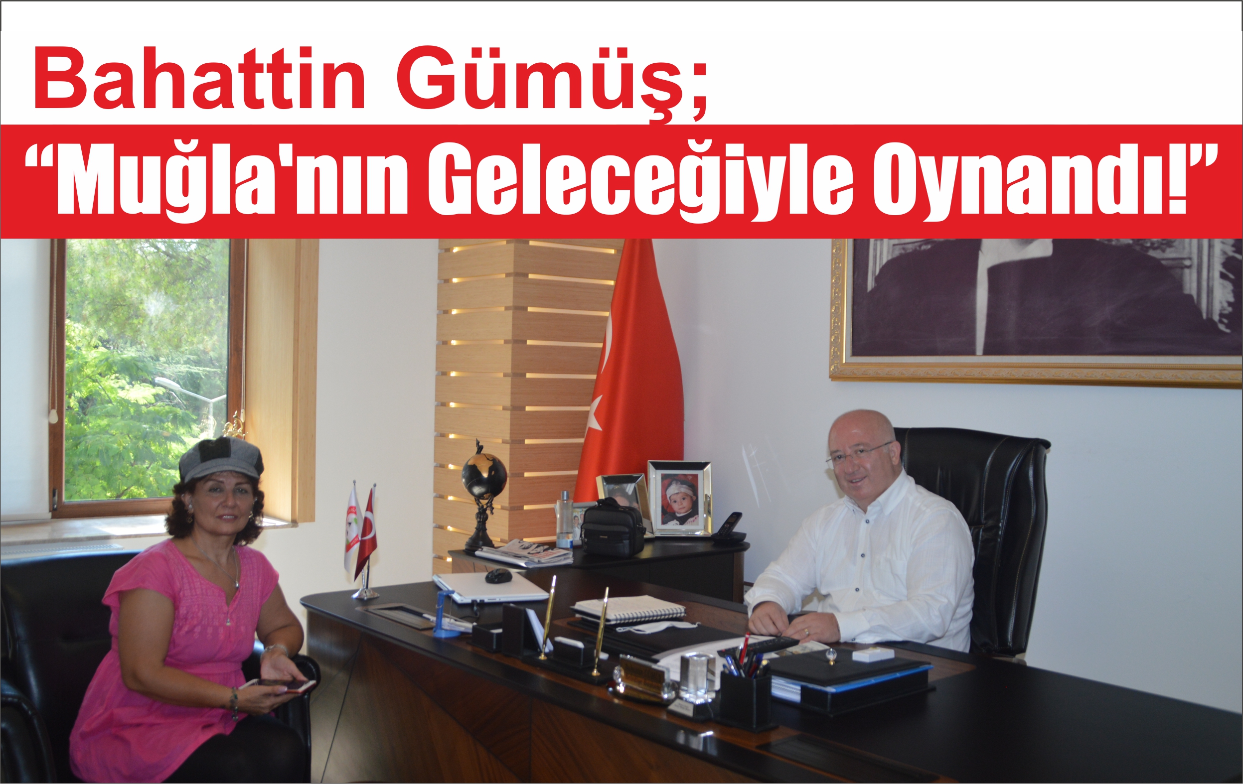 Bahattin Gümüş; “Muğla’nın Geleceğiyle Oynandı!” « Muğla Haber Gazetesi