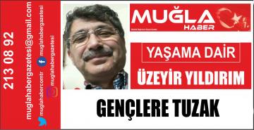 GENÇLERE TUZAK