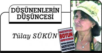 EŞİTLİKTE, ADALET VAR MIDIR? -DÜŞÜNENLERİN DÜŞÜNCESİ -TÜLAY SÜKÜN-