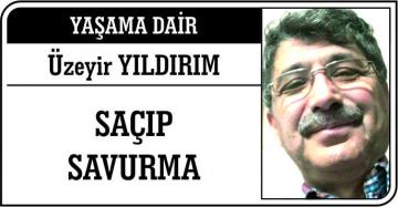 SAÇIP SAVURMA