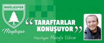 TARAFTARLAR KONUŞUYOR/ MUSTAFA YILDIRIM