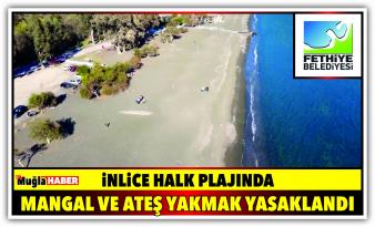 İNLİCE HALK PLAJI MANGAL VE ATEŞ YAKMAK YASAKLANDI