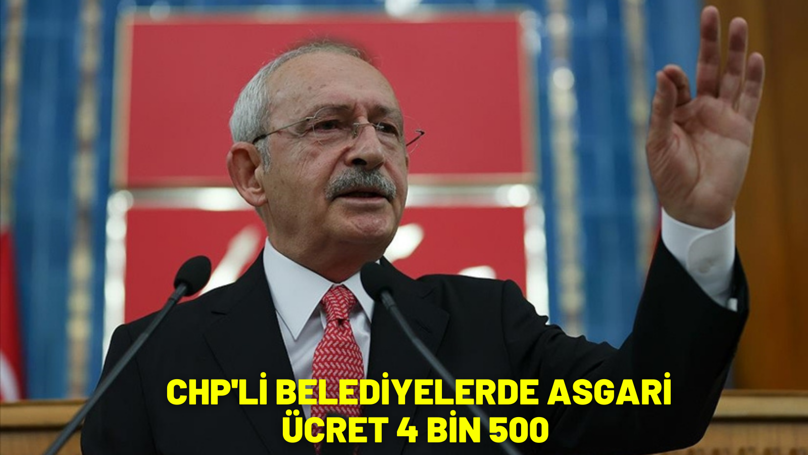 CHP lideri Kılıçdaroğlu, CHP’li belediyelerde asgari ücretin 4 bin 500 lira olacağını duyurdu
